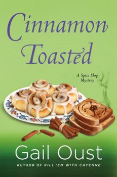 Cinnamon Toasted: A Spice Shop Mystery - Book #3 of the Spice Shop Mystery