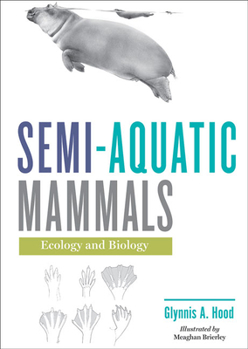 Hardcover Semi-Aquatic Mammals: Ecology and Biology Book