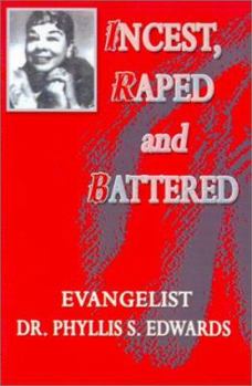 Paperback Incest, Raped and Battered Book