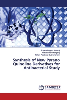 Paperback Synthesis of New Pyrano Quinoline Derivatives for Antibacterial Study Book