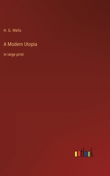 Hardcover A Modern Utopia: in large print Book