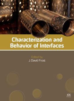 Hardcover Characterization and Behavior of Interfaces: Proceedings of Research Symposium on Characterization and Behavior of Interfaces, 21 September 2008, Atlanta, Georgia, USA Book