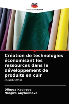 Paperback Création de technologies économisant les ressources dans le développement de produits en cuir [French] Book