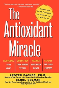 Paperback The Antioxidant Miracle: Your Complete Plan for Total Health and Healing Book