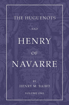 The Huguenots And Henry Of Navarre