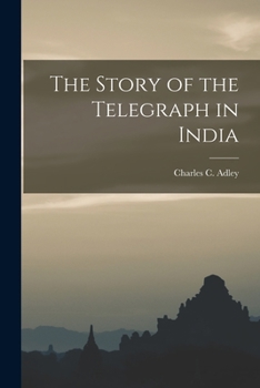 Paperback The Story of the Telegraph in India Book