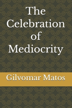 Paperback The Celebration of Mediocrity Book