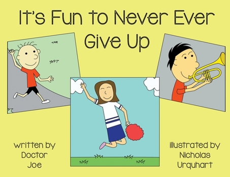 Paperback It's Fun to Never Ever Give Up Book