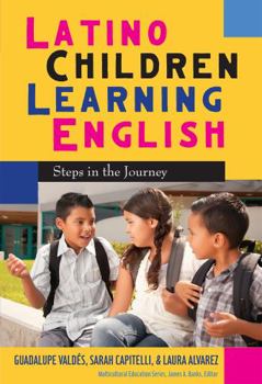 Paperback Latino Children Learning English: Steps in the Journey Book