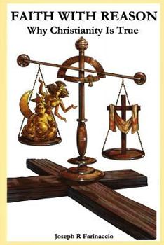 Paperback Faith with Reason: Why Christianity Is True Book