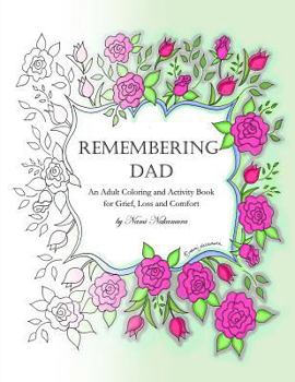 Paperback Remembering Dad: An Adult Coloring Book for Grief, Loss and Comfort Book