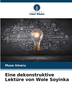 Paperback Eine dekonstruktive Lektüre von Wole Soyinka [German] Book