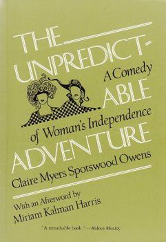 Paperback The Unpredictable Adventure: A Comedy of Woman's Independence Book