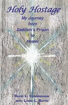 Paperback Holy Hostage: From Hussein's Prison to Healing Others Book