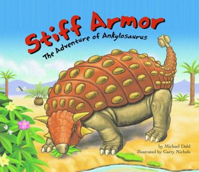 Hardcover Stiff Armor: The Adventure of Ankylosaurus Book