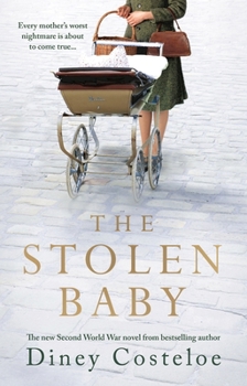 Paperback The Stolen Baby: A Captivating World War 2 Novel Based on a True Story by Bestselling Author Diney Costeloe Book