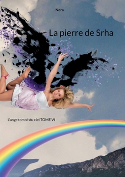 Paperback La pierre de Srha: l'ange tombé du ciel TOME VI [French] Book