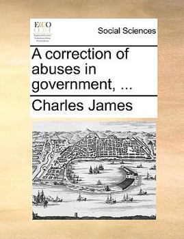 Paperback A Correction of Abuses in Government, ... Book