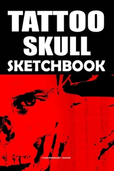 Paperback Tattoo skull sketchbook: Blank drawing book for tattoo artist - Tattoo body artwork design gift journal Book