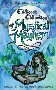 Paperback Calliope's Collection of Mystical Mayhem Book