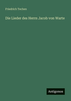 Die Lieder des Herrn Jacob von Warte (German Edition)