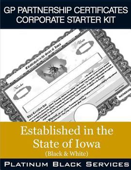 Paperback GP Partnership Certificates Corporate Starter Kit: Established in the State of Iowa (Black & White) Book