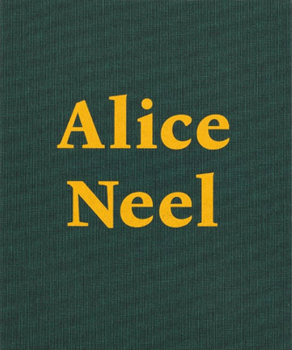 Alice Neel: There's Still Another I See