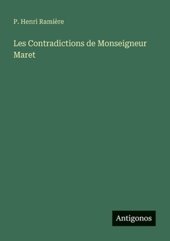 Paperback Les Contradictions de Monseigneur Maret [French] Book