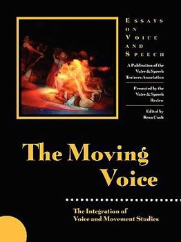 Paperback The Moving Voice: The Integration of Voice and Movement Studies Book