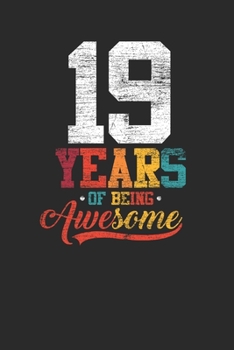 19 Years Of Being Awesome: Small Lined Notebook –  Awesome Birthday Gift Idea