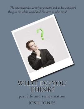 Paperback what do you think?: past life and reincarnation Book