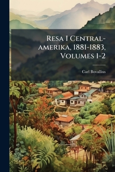 Paperback Resa I Central-amerika, 1881-1883, Volumes 1-2 [Swedish] Book