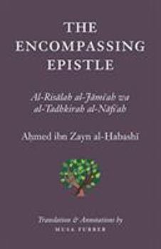 Paperback The Encompassing Epistle: Al-Risalah al-Jami'ah wa al-Tadhkirah al-Nafi'ah Book