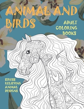 Adult Coloring Books Animal and Birds - Stress Relieving Animal Designs