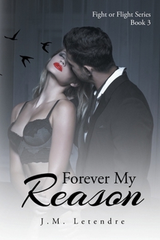 Paperback Forever My Reason: Fight or Flight Series: Book III Book