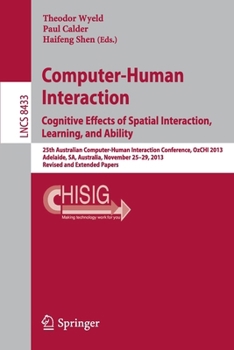 Paperback Computer-Human Interaction. Cognitive Effects of Spatial Interaction, Learning, and Ability: 25th Australian Computer-Human Interaction Conference, Oz Book