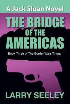 Paperback The Bridge of the Americas: A Jack Sloan Novel Book