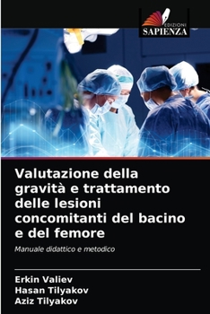 Paperback Valutazione della gravità e trattamento delle lesioni concomitanti del bacino e del femore [Italian] Book