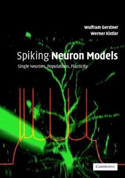Hardcover Spiking Neuron Models: Single Neurons, Populations, Plasticity Book