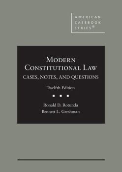 Hardcover Rotunda's Modern Constitutional Law: Cases, Notes, and Questions (American Casebook Series) Book