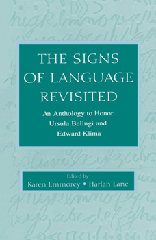 Hardcover The Signs of Language Revisited: An Anthology To Honor Ursula Bellugi and Edward Klima Book