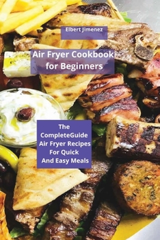 Paperback Air Fryer Cookbook for Beginners: The Complete Guide Air Fryer Recipes For Quick And Easy Meals Book