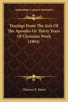 Paperback Tracings From The Acts Of The Apostles Or Thirty Years Of Christian Work (1894) Book