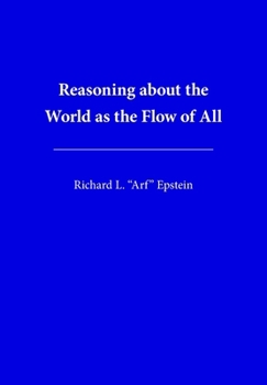 Paperback Reasoning about the World as the Flow of All Book