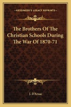 The Brothers Of The Christian Schools During The War Of 1870-71