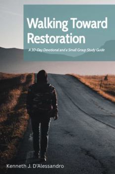 Paperback Walking Toward Restoration: A 30-Day Journal of Surrender, Stability and Hope (Walking in Recovery) Book