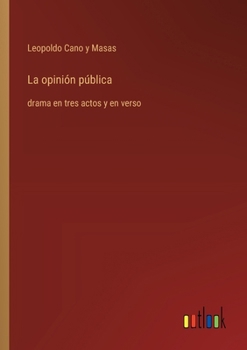 Paperback La opinión pública: drama en tres actos y en verso [Spanish] Book