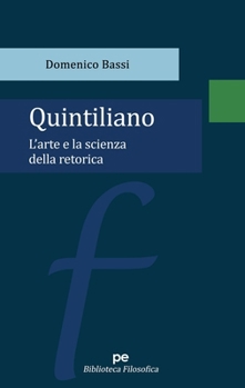 Paperback Quintiliano: L'arte e la scienza della retorica [Italian] Book