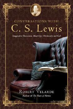 Paperback Conversations with C. S. Lewis: Imaginative Discussions about Life, Christianity and God Book
