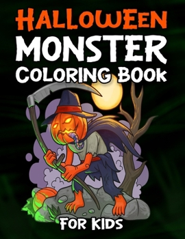 Paperback Halloween Monster Coloring Book For Kids: Monster Coloring Book For Kids Ages 4-8 Book